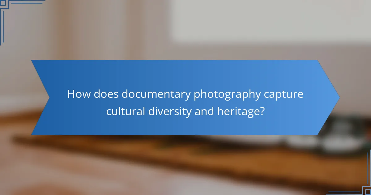 How does documentary photography capture cultural diversity and heritage?