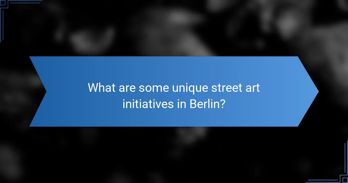 What are some unique street art initiatives in Berlin?