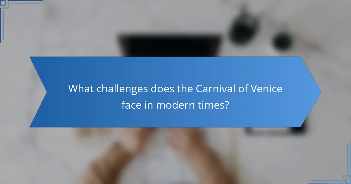 What challenges does the Carnival of Venice face in modern times?