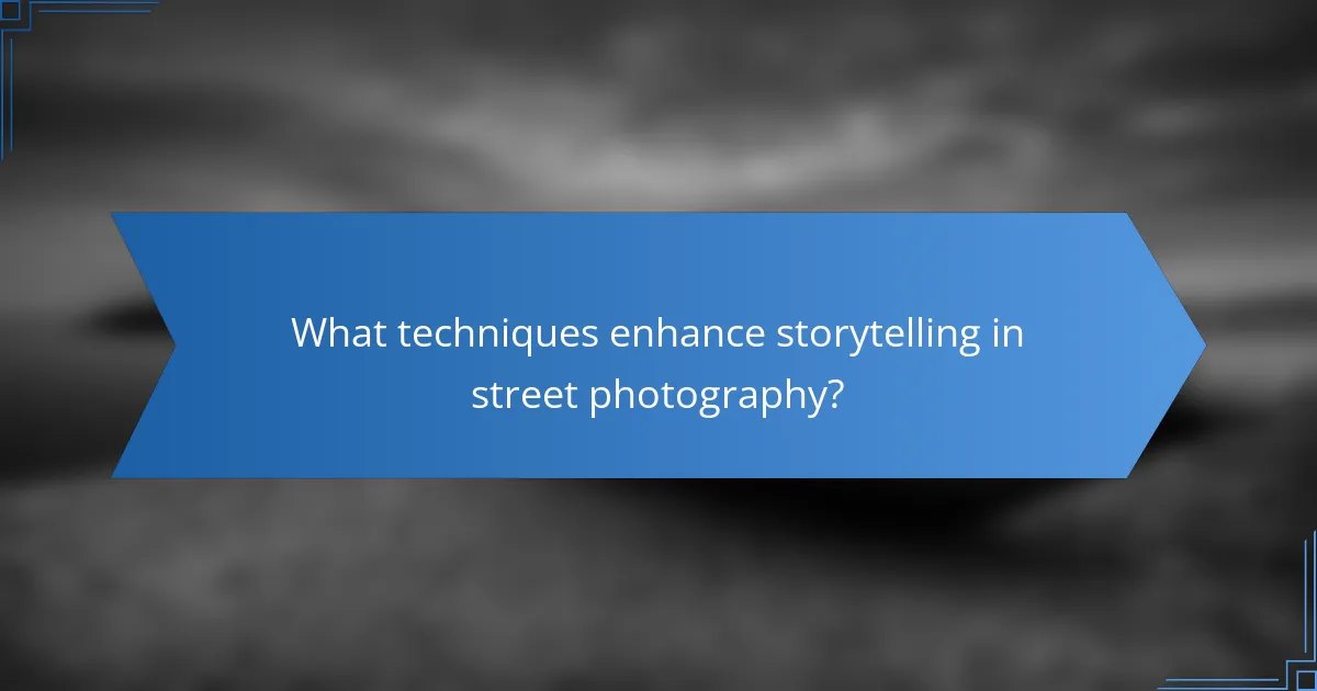 What techniques enhance storytelling in street photography?