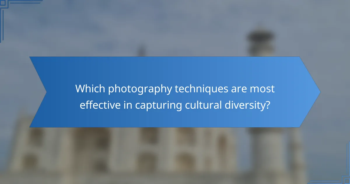 Which photography techniques are most effective in capturing cultural diversity?