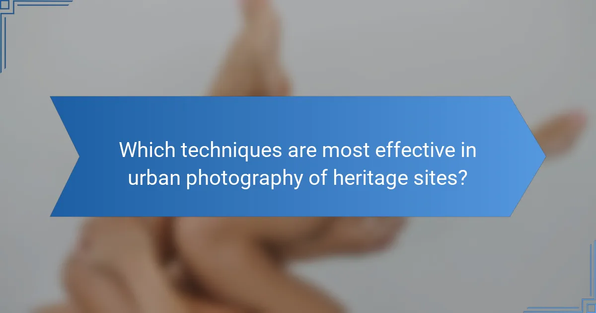 Which techniques are most effective in urban photography of heritage sites?